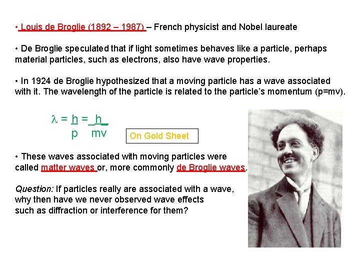  • Louis de Broglie (1892 – 1987) – French physicist and Nobel laureate