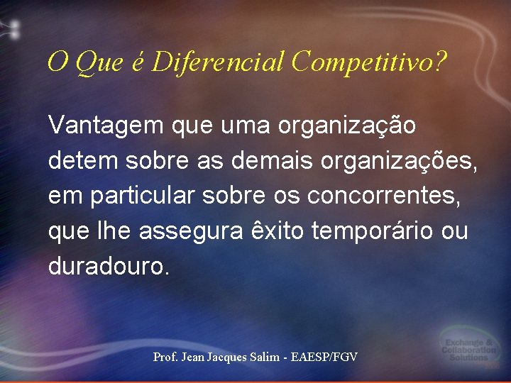 O Que é Diferencial Competitivo? Vantagem que uma organização detem sobre as demais organizações, O Que é Diferencial Competitivo? Vantagem que uma organização detem sobre as demais organizações,