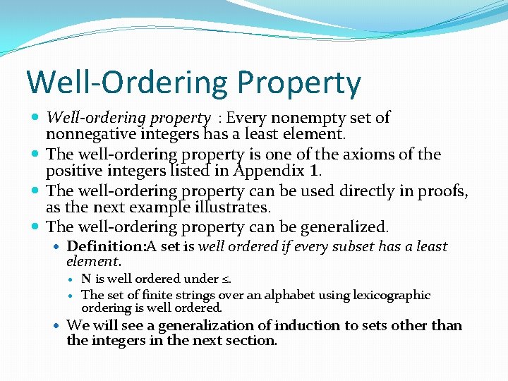 Well-Ordering Property Well-ordering property : Every nonempty set of nonnegative integers has a least