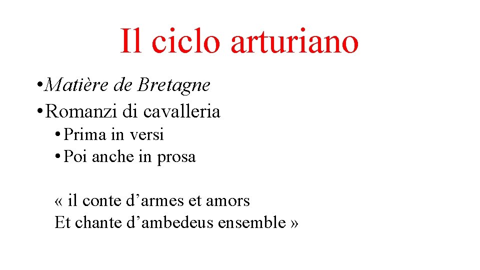 Il ciclo arturiano • Matière de Bretagne • Romanzi di cavalleria • Prima in