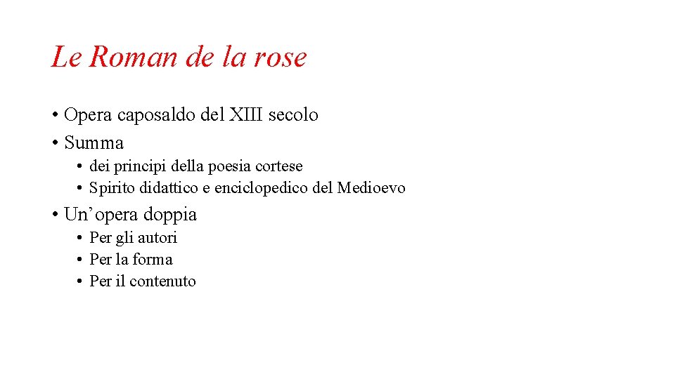 Le Roman de la rose • Opera caposaldo del XIII secolo • Summa •