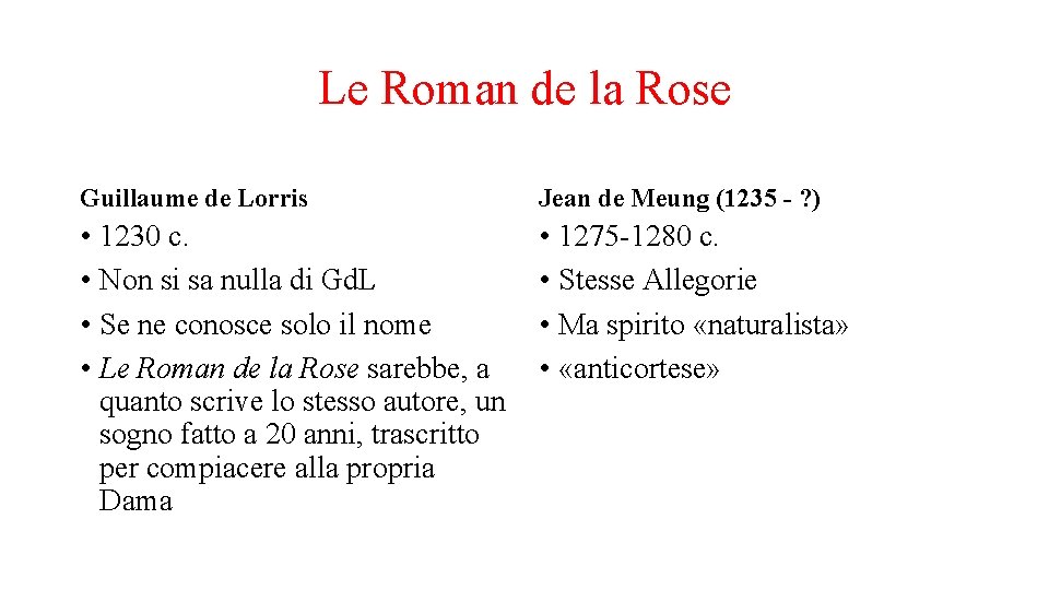 Le Roman de la Rose Guillaume de Lorris Jean de Meung (1235 - ?