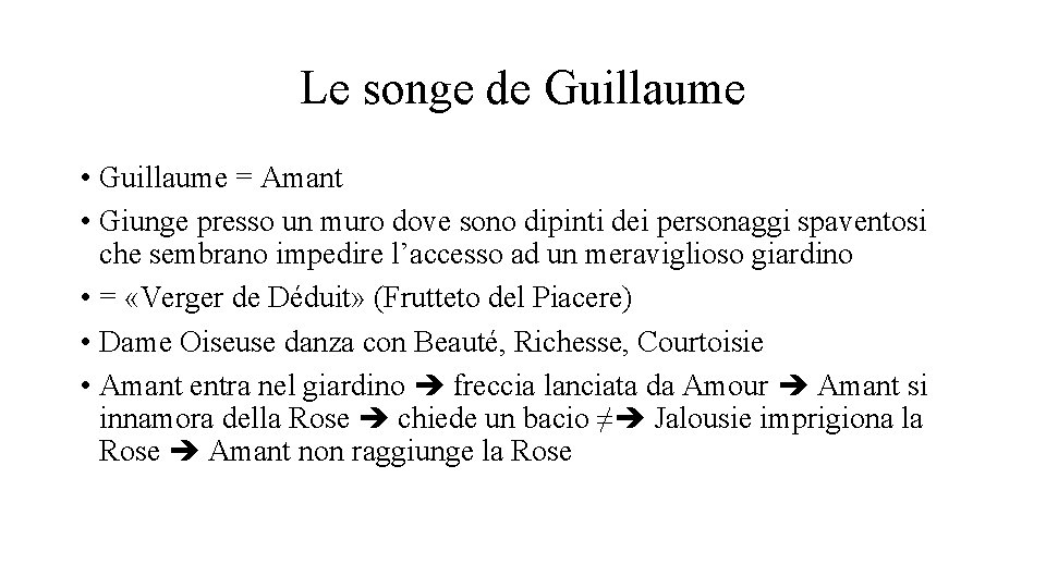 Le songe de Guillaume • Guillaume = Amant • Giunge presso un muro dove