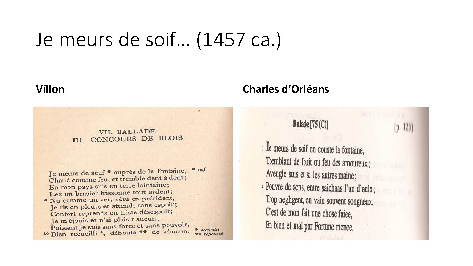 Je meurs de soif… (1457 ca. ) Villon Charles d’Orléans 