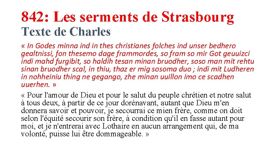 842: Les serments de Strasbourg Texte de Charles « In Godes minna ind in