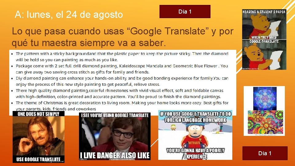 A: lunes, el 24 de agosto Día 1 Lo que pasa cuando usas “Google