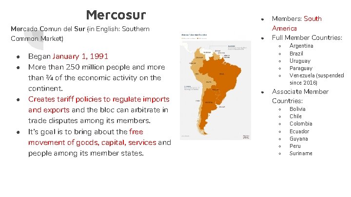 Mercosur Mercado Comun del Sur (in English: Southern Common Market) ● ● Members: South