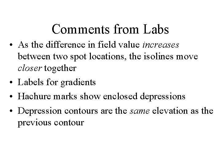 Comments from Labs • As the difference in field value increases between two spot