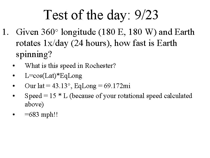 Test of the day: 9/23 1. Given 360° longitude (180 E, 180 W) and