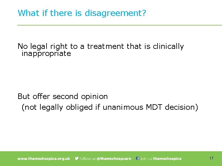 What if there is disagreement? No legal right to a treatment that is clinically