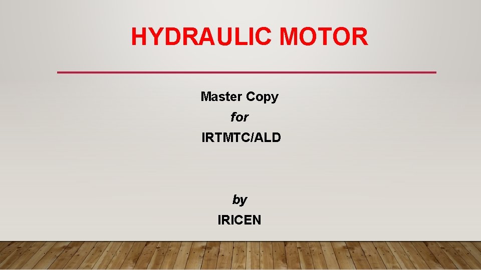 HYDRAULIC MOTOR Master Copy for IRTMTC/ALD by IRICEN 
