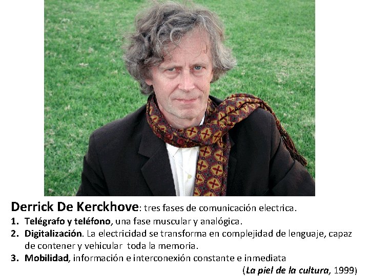 Derrick De Kerckhove: tres fases de comunicación electrica. 1. Telégrafo y teléfono, una fase