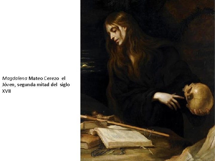 Magdalena Mateo Cerezo el Jóven, segunda mitad del siglo XVII 