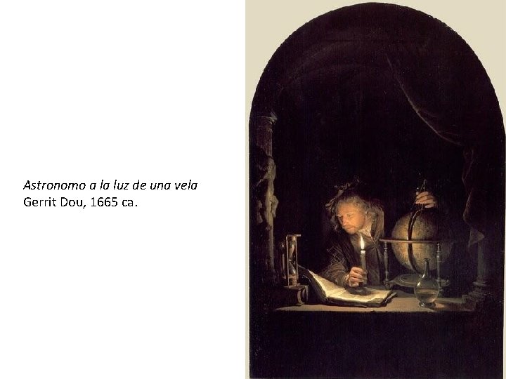 Astronomo a la luz de una vela Gerrit Dou, 1665 ca. 