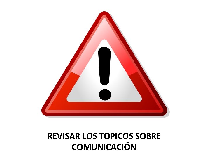 REVISAR LOS TOPICOS SOBRE COMUNICACIÓN 