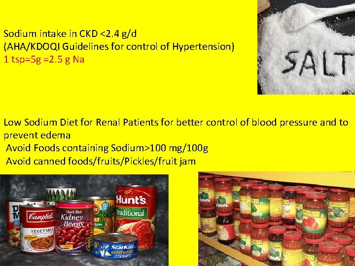 Sodium intake in CKD <2. 4 g/d (AHA/KDOQI Guidelines for control of Hypertension) 1