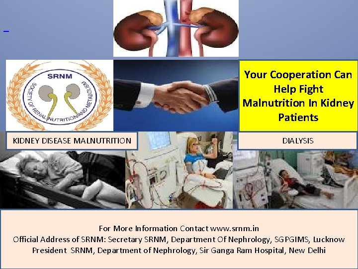  Your Cooperation Can Help Fight Malnutrition In Kidney Patients KIDNEY DISEASE MALNUTRITION DIALYSIS