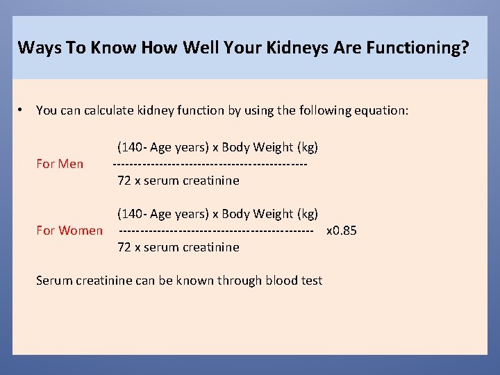 Ways To Know How Well Your Kidneys Are Functioning? • You can calculate kidney