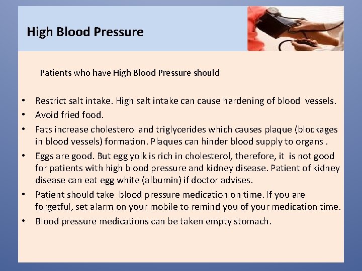  High Blood Pressure Patients who have High Blood Pressure should • Restrict salt