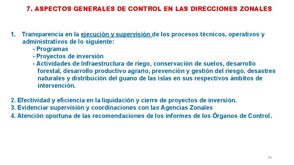 7. ASPECTOS GENERALES DE CONTROL EN LAS DIRECCIONES ZONALES OPERATIVOS 1. Transparencia en la