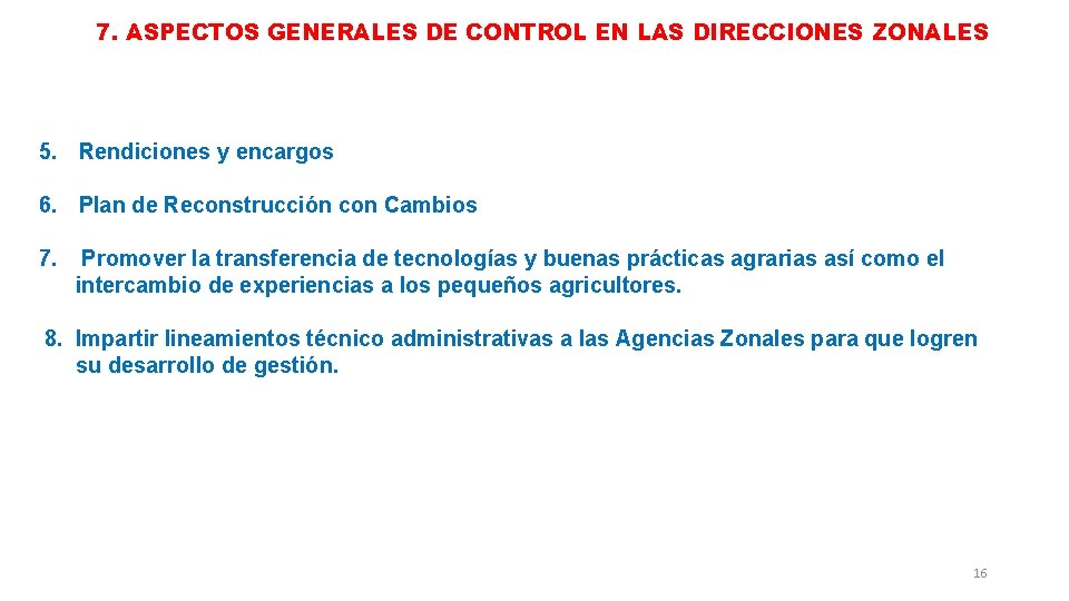 7. ASPECTOS GENERALES DE CONTROL EN LAS DIRECCIONES ZONALES 5. Rendiciones y encargos 6.