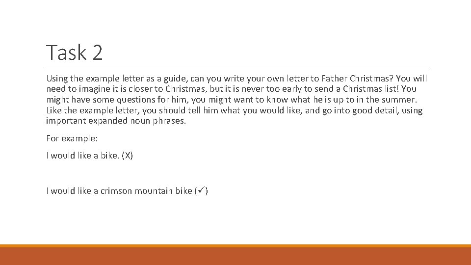 Task 2 Using the example letter as a guide, can you write your own