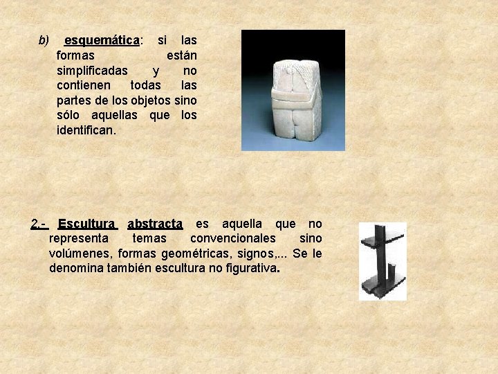 b) 2. - esquemática: si las formas están simplificadas y no contienen todas las