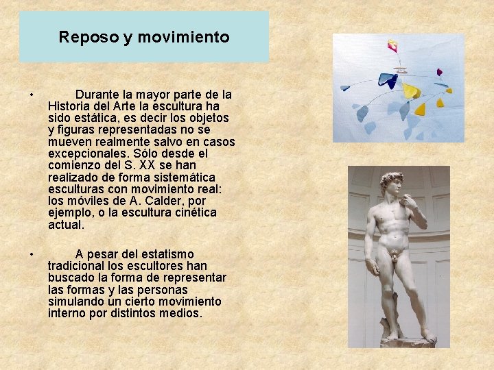 Reposo y movimiento • Durante la mayor parte de la Historia del Arte la