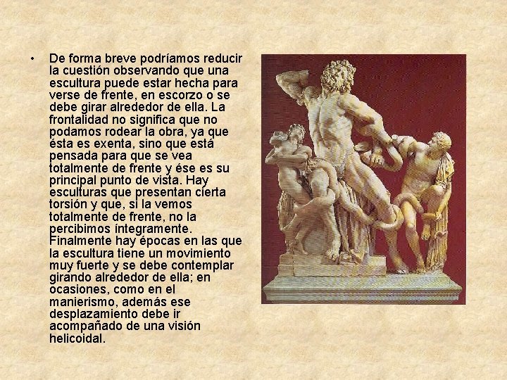  • De forma breve podríamos reducir la cuestión observando que una escultura puede