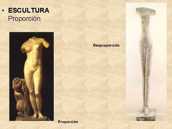  • ESCULTURA Proporción Desproporción Proporción 