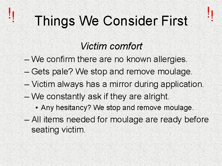 !! Things We Consider First !! Victim comfort – We confirm there are no !! Things We Consider First !! Victim comfort – We confirm there are no