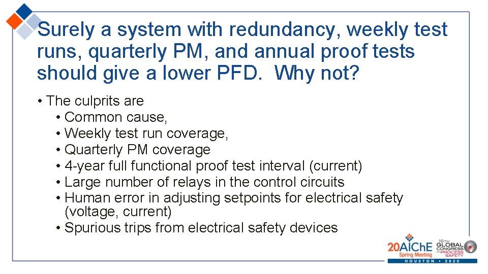 Surely a system with redundancy, weekly test runs, quarterly PM, and annual proof tests