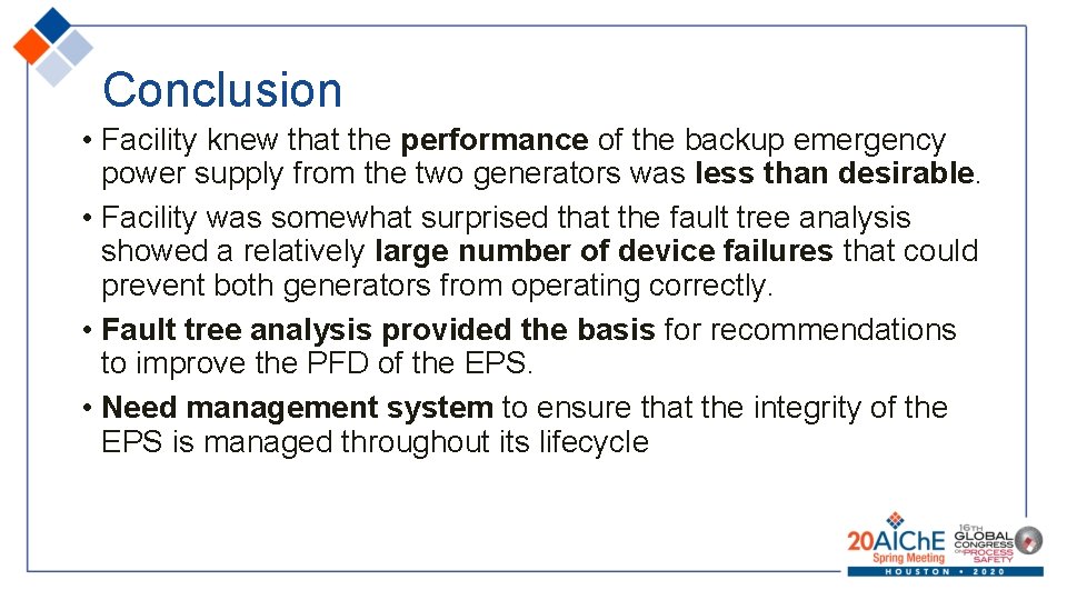 Conclusion • Facility knew that the performance of the backup emergency power supply from
