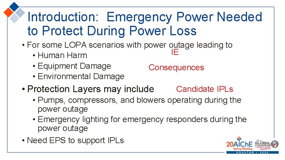 Introduction: Emergency Power Needed to Protect During Power Loss • For some LOPA scenarios
