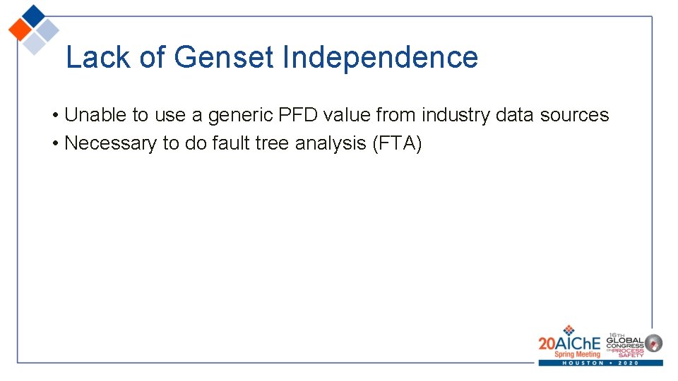 Lack of Genset Independence • Unable to use a generic PFD value from industry