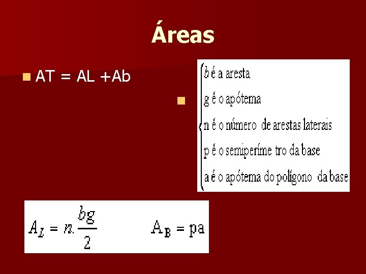 Áreas n AT = AL +Ab n Áreas n AT = AL +Ab n