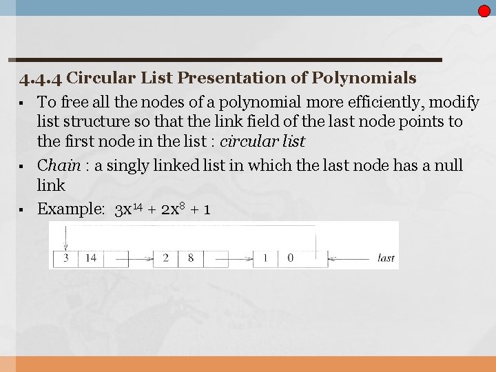 4. 4. 4 Circular List Presentation of Polynomials § To free all the nodes