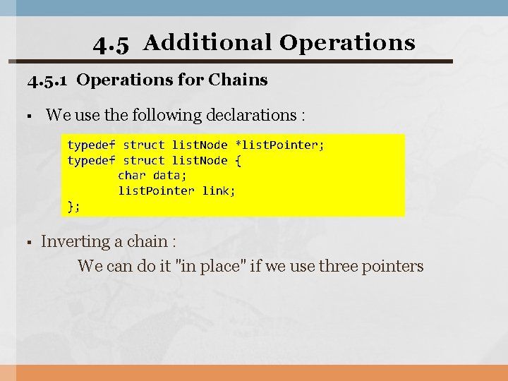 4. 5 Additional Operations 4. 5. 1 Operations for Chains § We use the