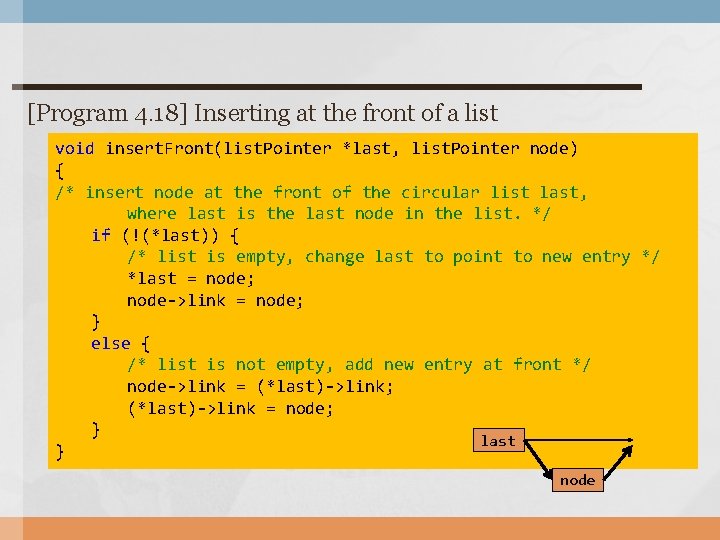 [Program 4. 18] Inserting at the front of a list void insert. Front(list. Pointer