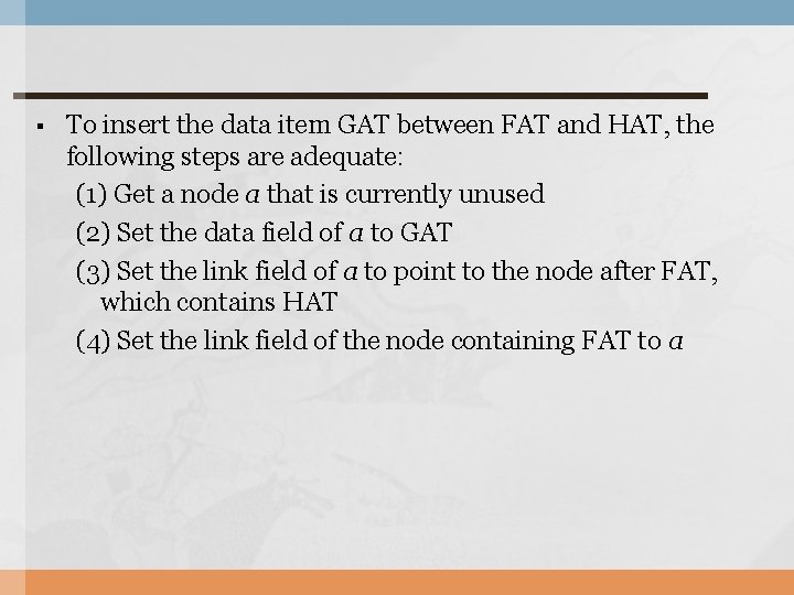 § To insert the data item GAT between FAT and HAT, the following steps