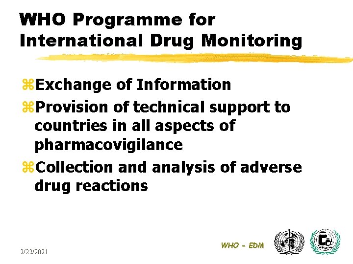 WHO Programme for International Drug Monitoring z. Exchange of Information z. Provision of technical