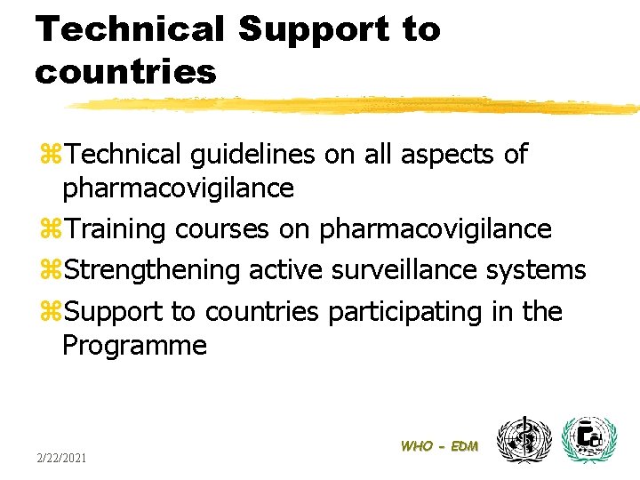 Technical Support to countries z. Technical guidelines on all aspects of pharmacovigilance z. Training