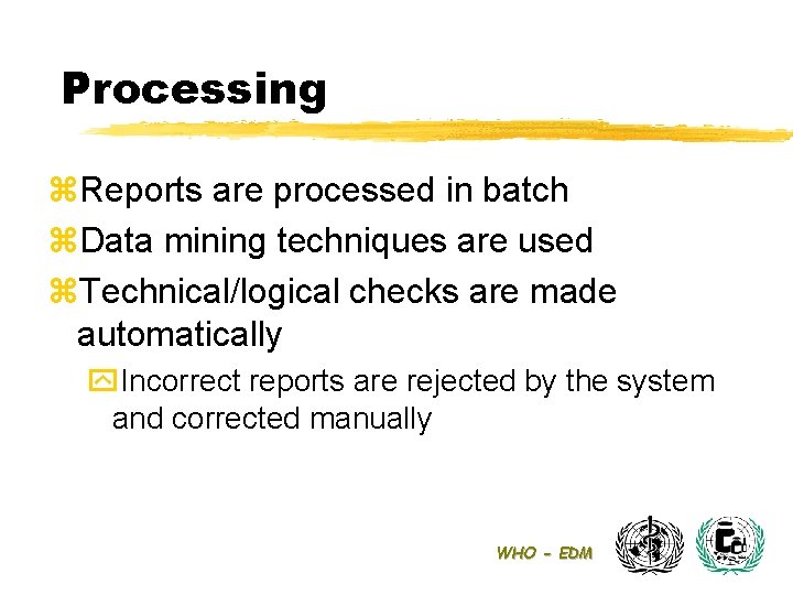 Processing z. Reports are processed in batch z. Data mining techniques are used z.