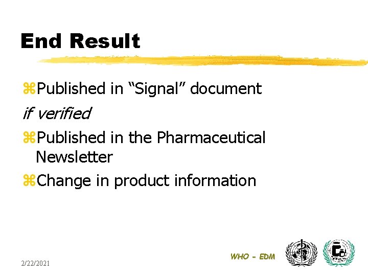 End Result z. Published in “Signal” document if verified z. Published in the Pharmaceutical