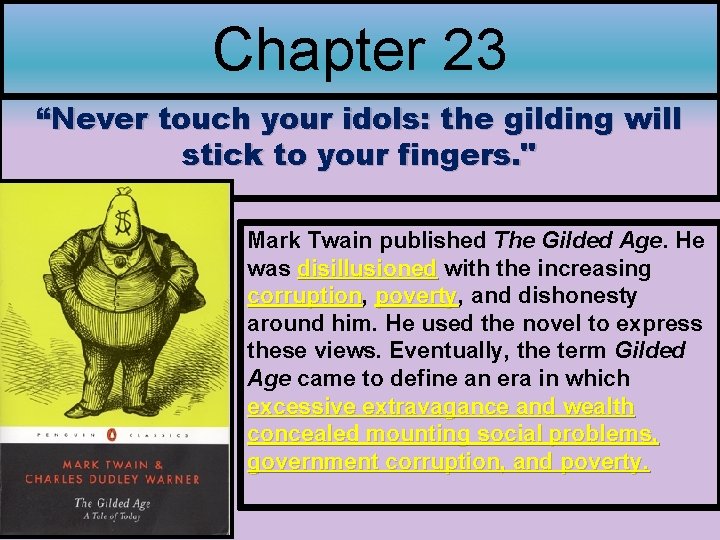 Chapter 23 “Never touch your idols: the gilding will stick to your fingers. "