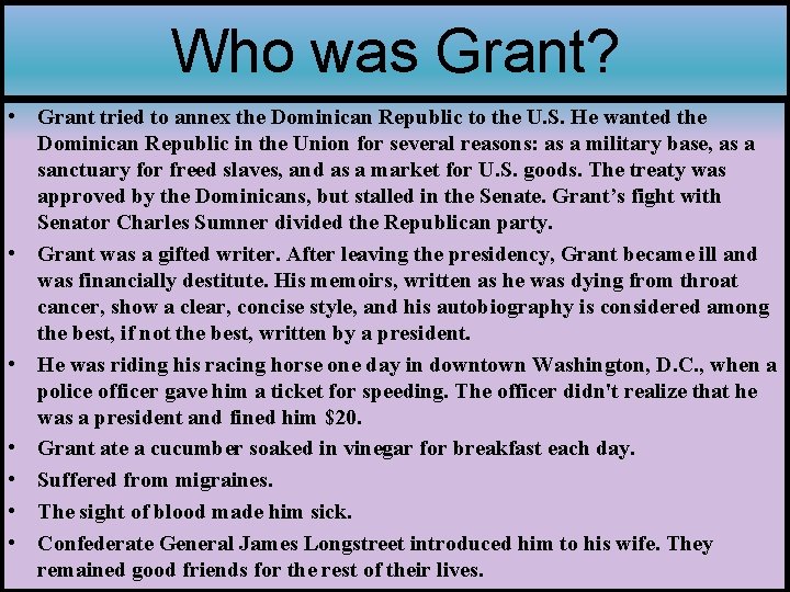 Who was Grant? • Grant tried to annex the Dominican Republic to the U.