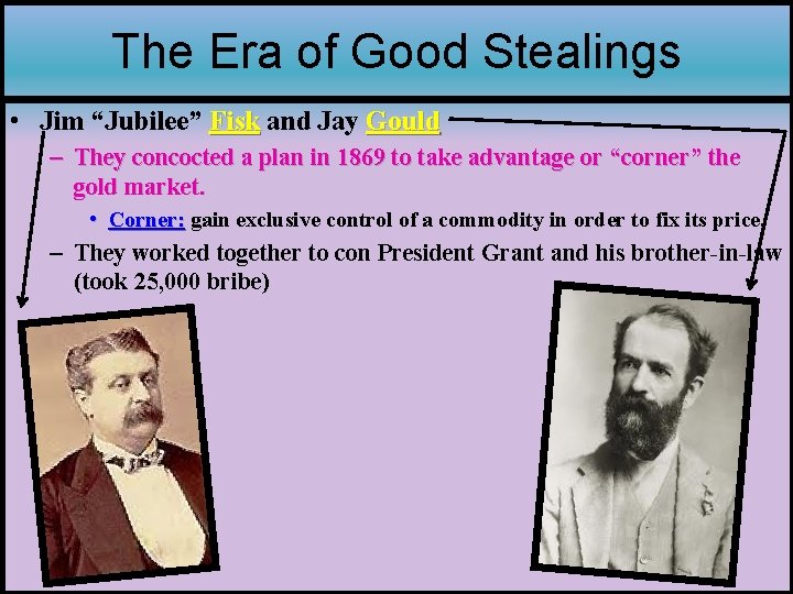 The Era of Good Stealings • Jim “Jubilee” Fisk and Jay Gould – They