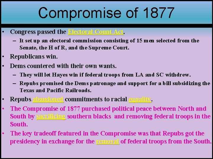 Compromise of 1877 • Congress passed the Electoral Count Act – It set up