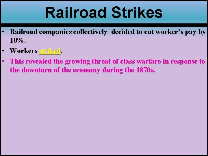 Railroad Strikes • Railroad companies collectively decided to cut worker’s pay by 10%. •