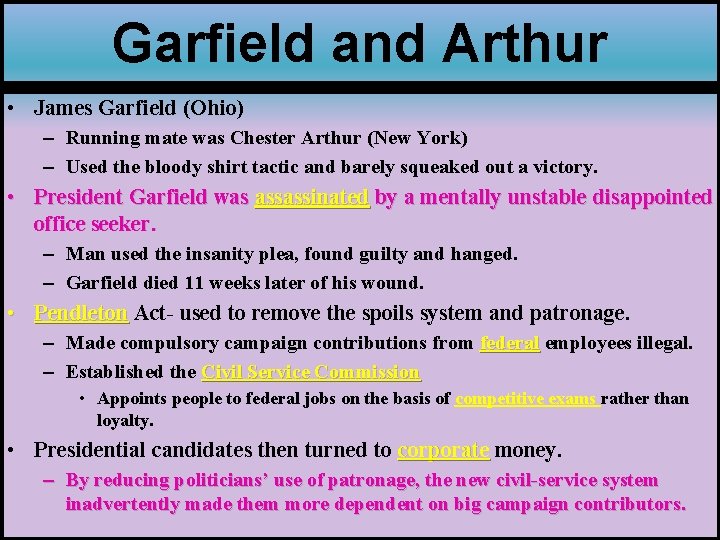 Garfield and Arthur • James Garfield (Ohio) – Running mate was Chester Arthur (New